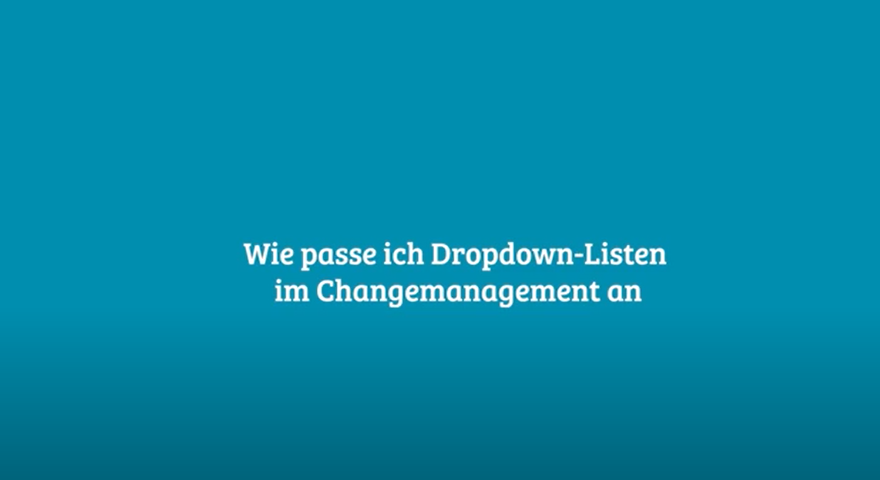 Wie passe ich Dropdown-Listen im Changemanagement an