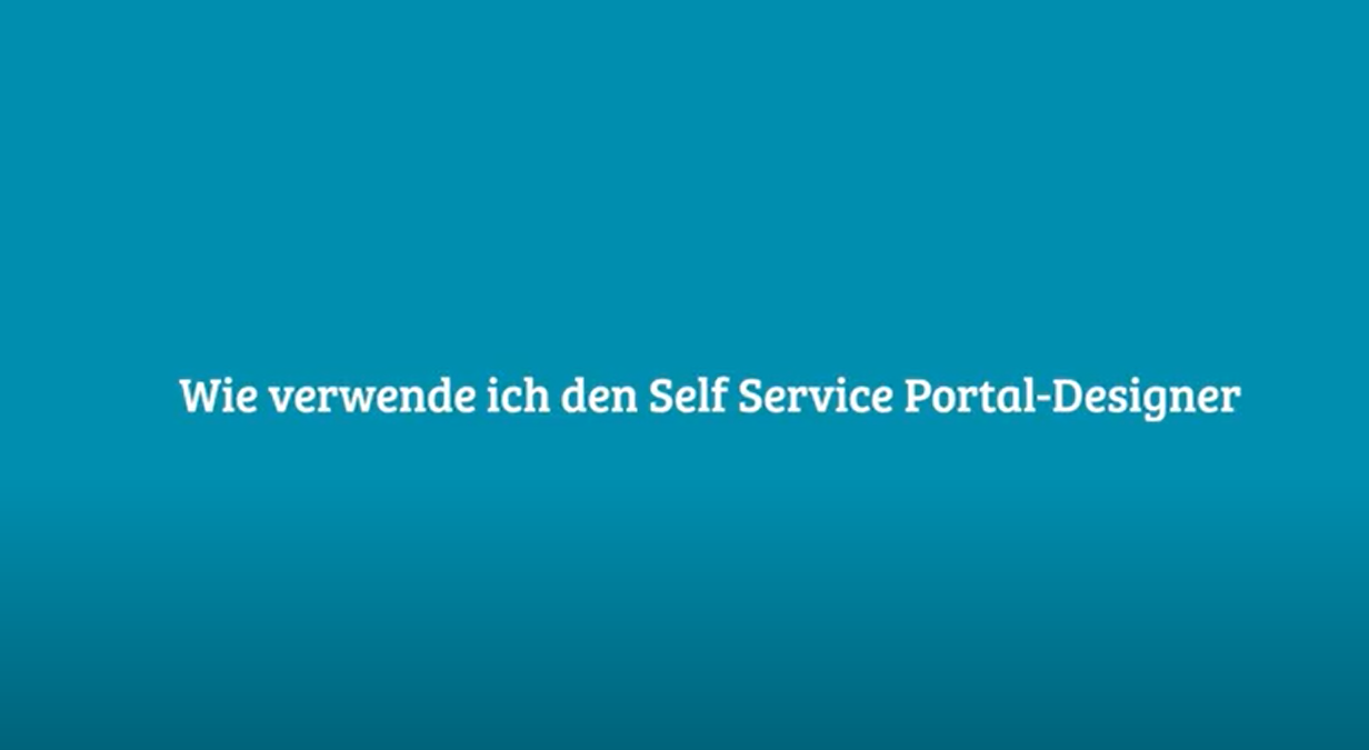 Wie verwende ich den Self Service Portal-Designer