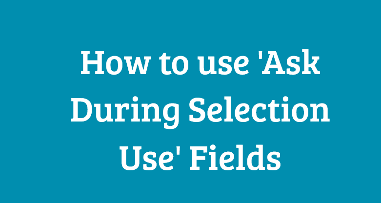 selection use fields
